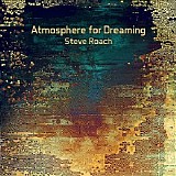 Roach Steve - Atmosphere For Dreaming