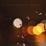 The Ambient Visitor - Eleven