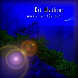 Watkins Kit - Music For The End