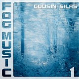 Cousin Silas - Fog Music 1