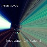 Spiritwave - Induction Of Sound