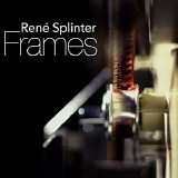 Splinter Rene - Frames