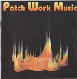 Various artists - Patch Work Music (Musiques Ã‰lectroniques)