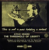 Moore Steve - The Threshold Of Liberty