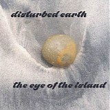 Disturbed Earth - The Eye Of The Island