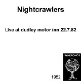 Nightcrawlers - Live At Dudley Motor Inn 22 7 82 - 2Cd