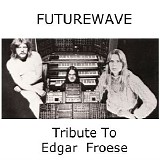 Futurewave - Tribute To Edgar Froese