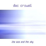 Dac Crowell - The Sea And The Sky