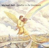 Neil Michael - Goodbye to the Greenlands