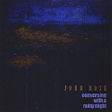Rose John - Conversing With A Rainy Night