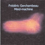Gerchambeau Frederic - Mind-Machine