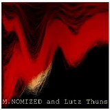 M.Nomized and Lutz Thuns - M.Nomized And Lutz Thuns