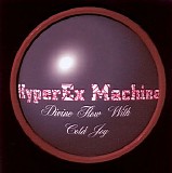 HyperEx Machina - Divine Flow With Cold Joy