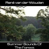 Van Der Wouden RenÃ© - Summer Sounds Of The Forest