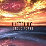Roach Steve - Electron Birth