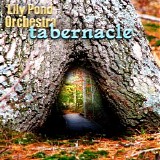 Lily Pond Orchestra - Tabernacle - 2CD
