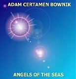 Certamen Bownik Adam - Angels Of The Seas