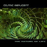 Cosmic Replicant - The Nature Of Life
