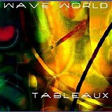 Wave World - Tableaux