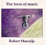Marselje Robert - The Force Of Music