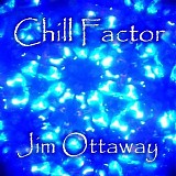 Ottaway Jim - Chill Factor