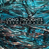 Roach Steve - Long Thoughts