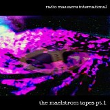 Radio Massacre International - The Maelstrom Tapes (Part 1)