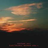 Neil Michael - Electronic Works Vol. 1