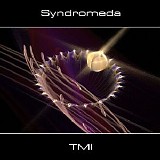 Syndromeda - Tmi (Too Much Information)