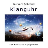 Schmidl Burkard - Klanguhr - Die Olearius Symphonie
