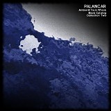 Palancar - Ambient Train Wreck Back Catalog Collection Two
