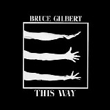 Gilbert Bruce - This Way