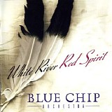 Blue Chip Orchestra - White River Red Spirit