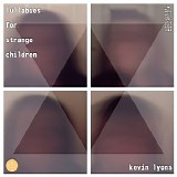 Lyons Kevin - Lullabies For Strange Children