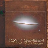 Gerber Tony - Colour My Dream