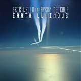 Wollo Erik & Metcalf Byron - Earth Luminous