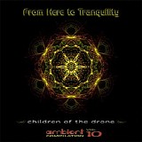 Various artists - From Here To Tranquility Vol. 10: Children Of The Drone