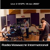 Radio Massacre International - Live@wxpn (14.11.07)