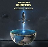 We Are The Hunters - Deprogramming Cathedrals