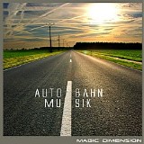 Magic Dimension - Autobahn-Musik