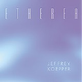 Koepper Jeffrey - Etherea