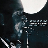 Oliver Nelson with Eric Dolphy - Straight Ahead
