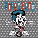Stray Cats - 40 (Deluxe Edition)