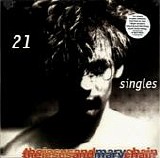 The Jesus And Mary Chain - 21 Singles 1984-1998