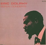 Eric Dolphy - Berlin Concerts