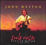 John Wetton - Sub Rosa - Live in Milan