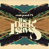 Matt Pond PA - The Dark Leaves