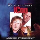 John Wetton, Geoffrey Downes - Icon: Acoustic TV Broadcast