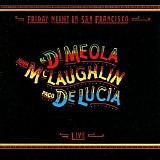 Al di Meola/John McLaughlin/Paco de LucÃ­a - Friday Night in San Francisco