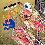 The Flaming Lips - Greatest Hits, Vol. 1 (Deluxe Edition)